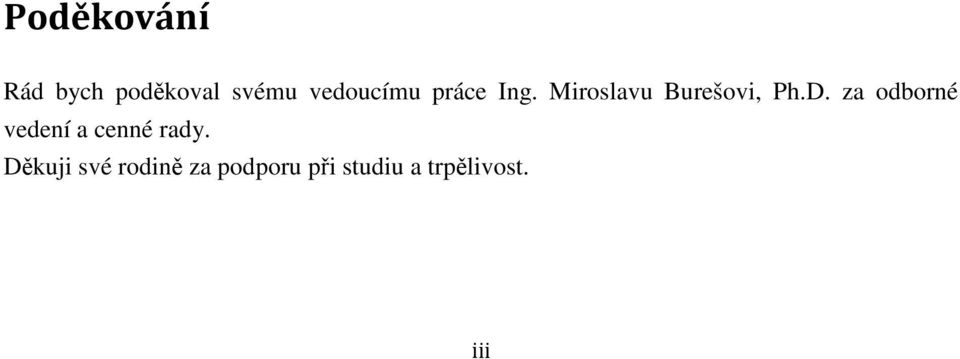 Miroslavu Burešovi, Ph.D.