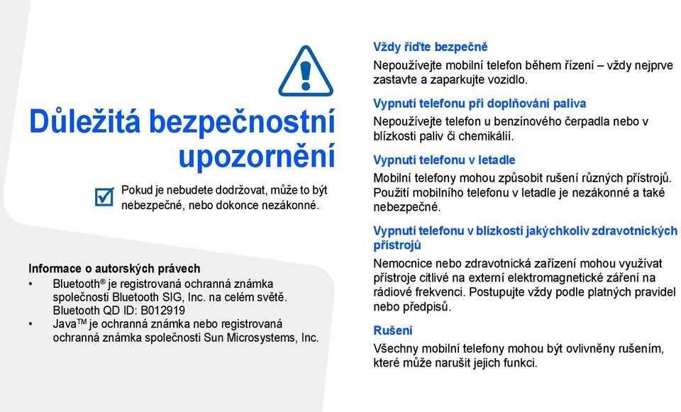 Bluetooth QD ID: B012919 Java TM je ochranná známka nebo registrovaná ochranná známka společnosti Sun Microsystems, Inc.