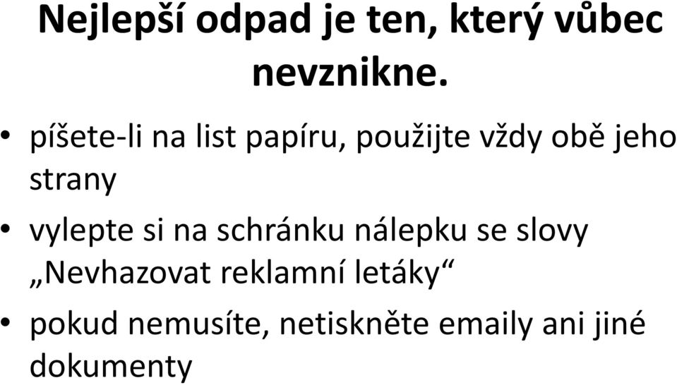 vylepte si na schránku nálepku se slovy Nevhazovat