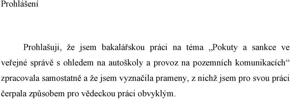 pozemních komunikacích zpracovala samostatně a že jsem vyznačila