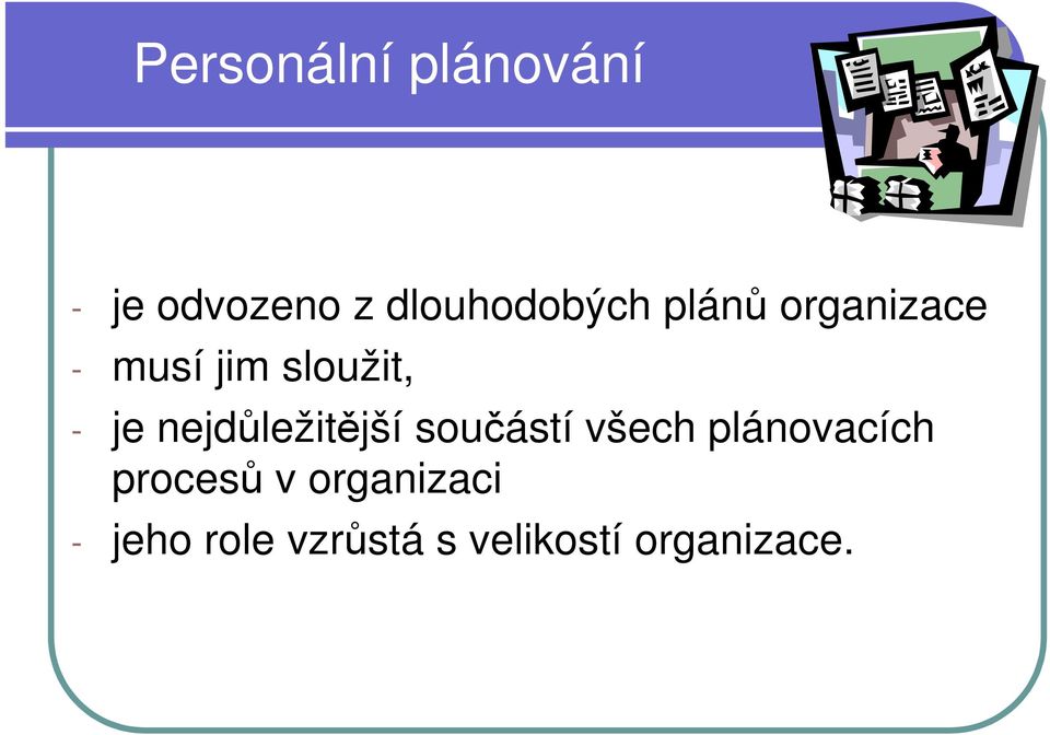 nejdůležitější součástí všech plánovacích procesů