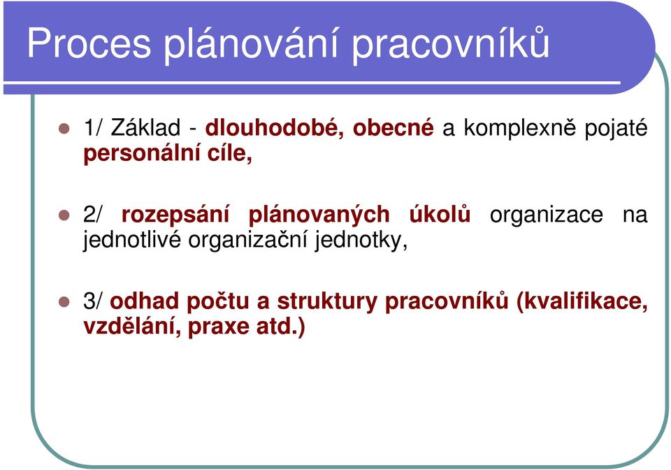 úkolů organizace na jednotlivé organizační jednotky, 3/ odhad