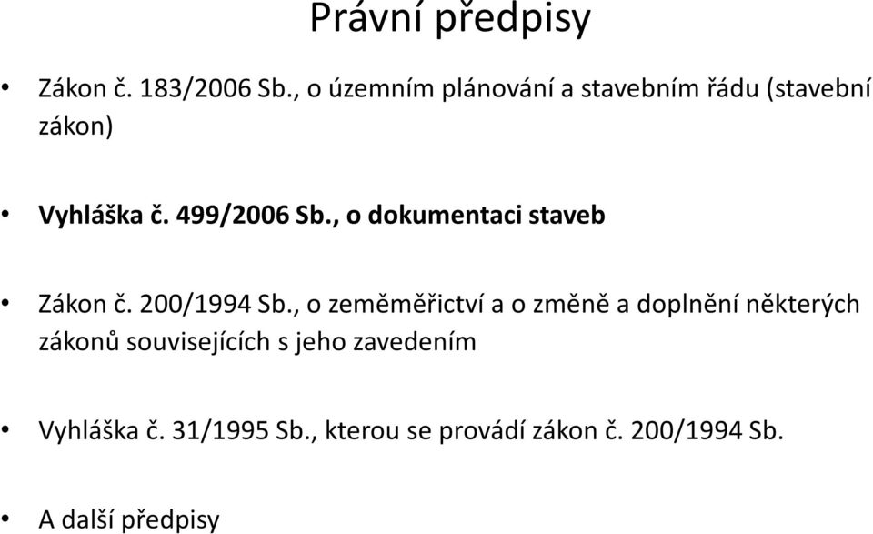 , o dokumentaci staveb Zákon č. 200/1994 Sb.