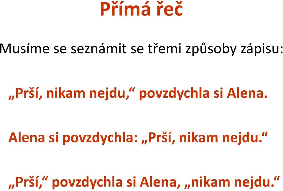 povzdychla si Alena.