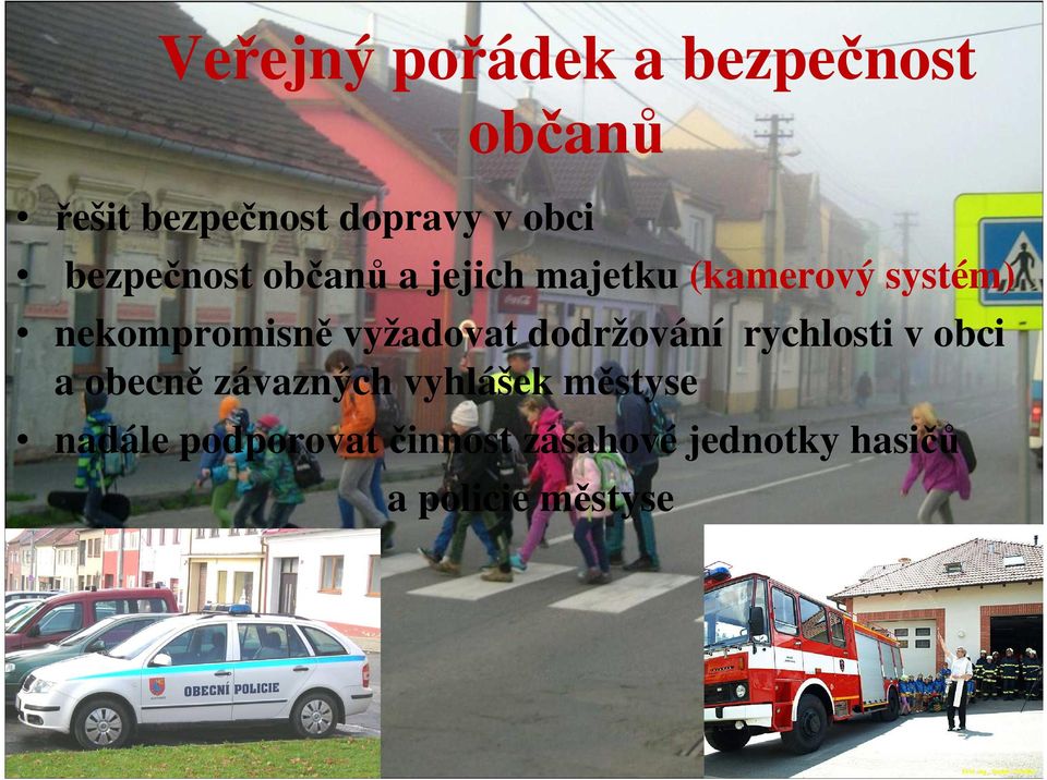 vyžadovat dodržování rychlosti v obci a obecně závazných vyhlášek