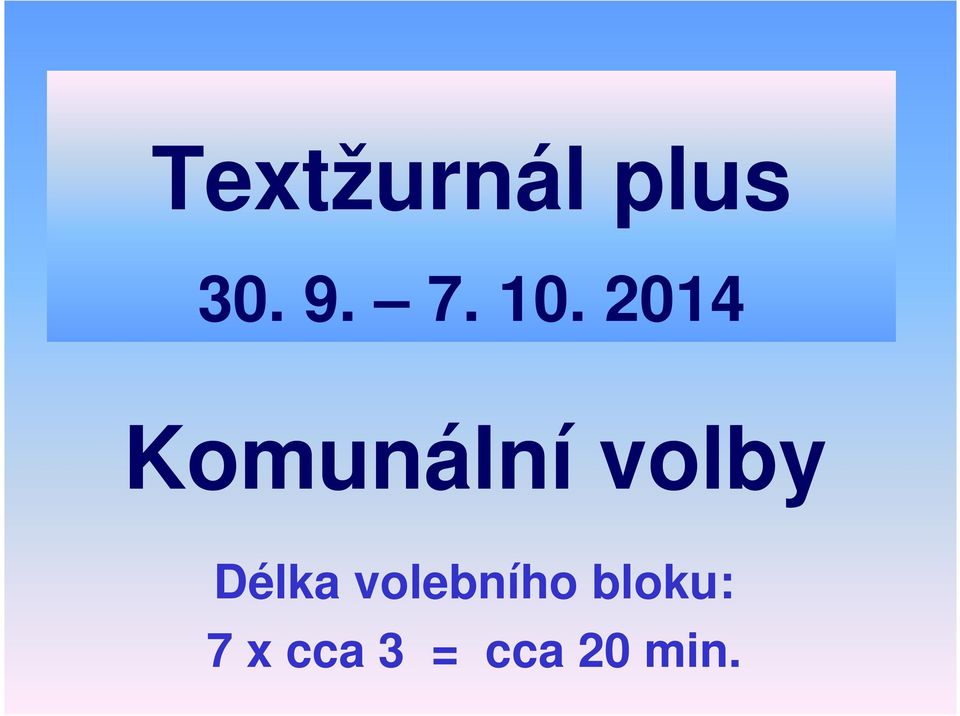 Délka volebního bloku: 7
