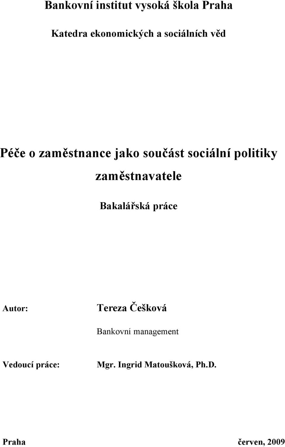 zaměstnavatele Bakalářská práce Autor: Tereza Češková Bankovní