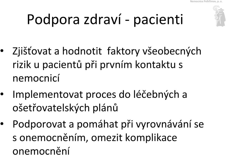 Implementovat proces do léčebných a ošetřovatelských plánů