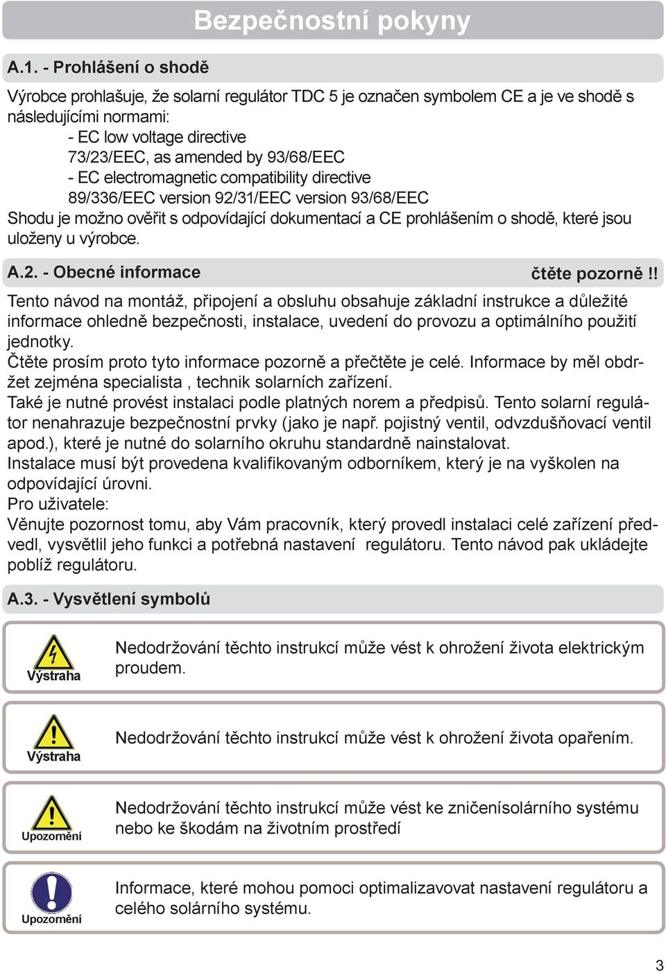 uloženy u výrobce. A.2.