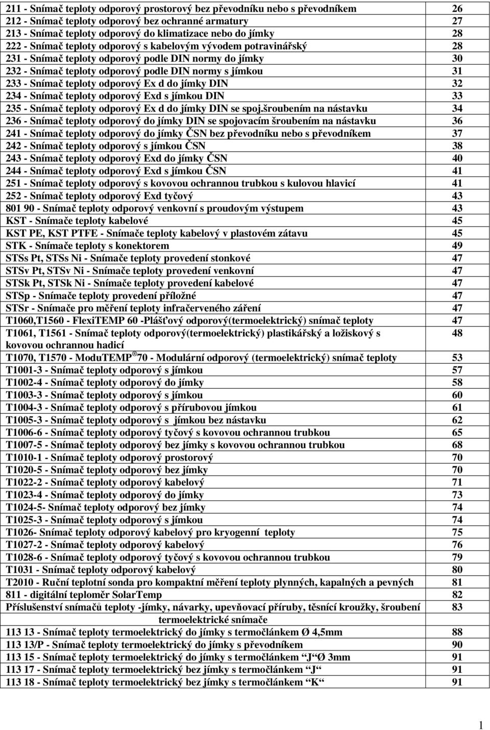 odporový Ex d do jímky DIN 32 234 - Snímač teploty odporový Exd s jímkou DIN 33 235 - Snímač teploty odporový Ex d do jímky DIN se spoj.