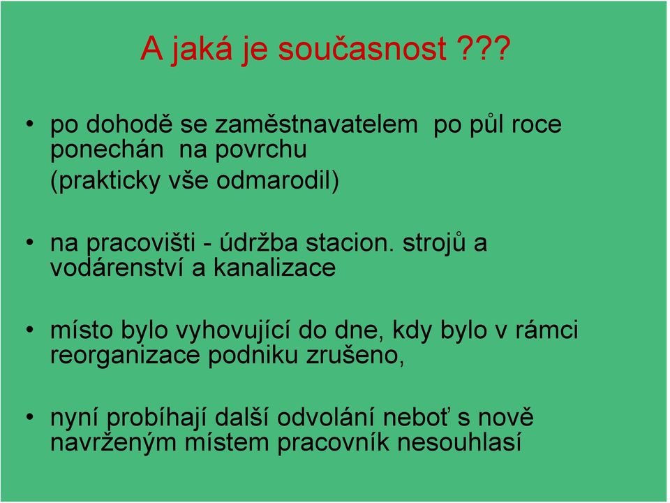 odmarodil) na pracovišti - údržba stacion.