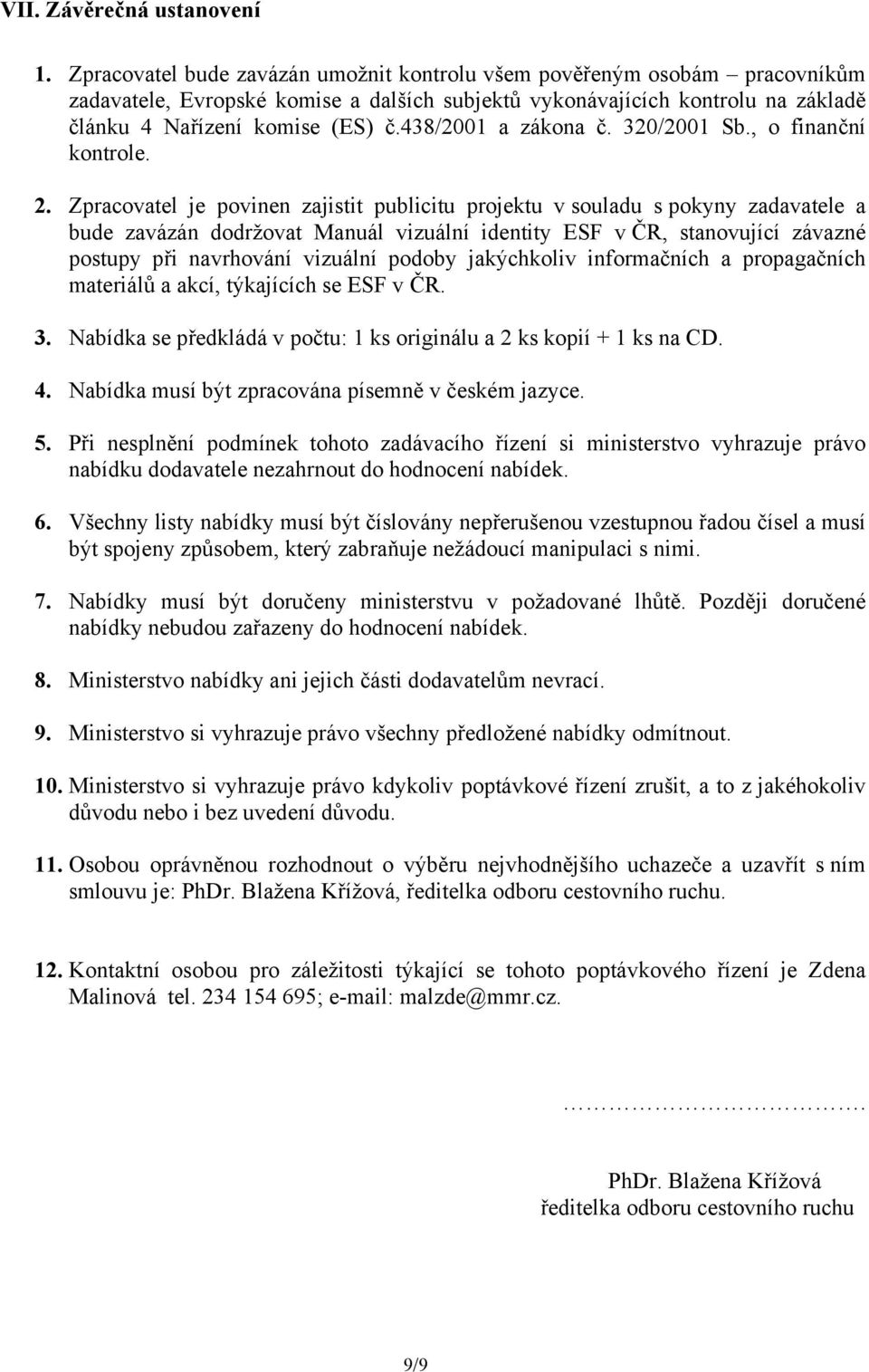 438/2001 a zákona č. 320/2001 Sb., o finanční kontrole. 2.