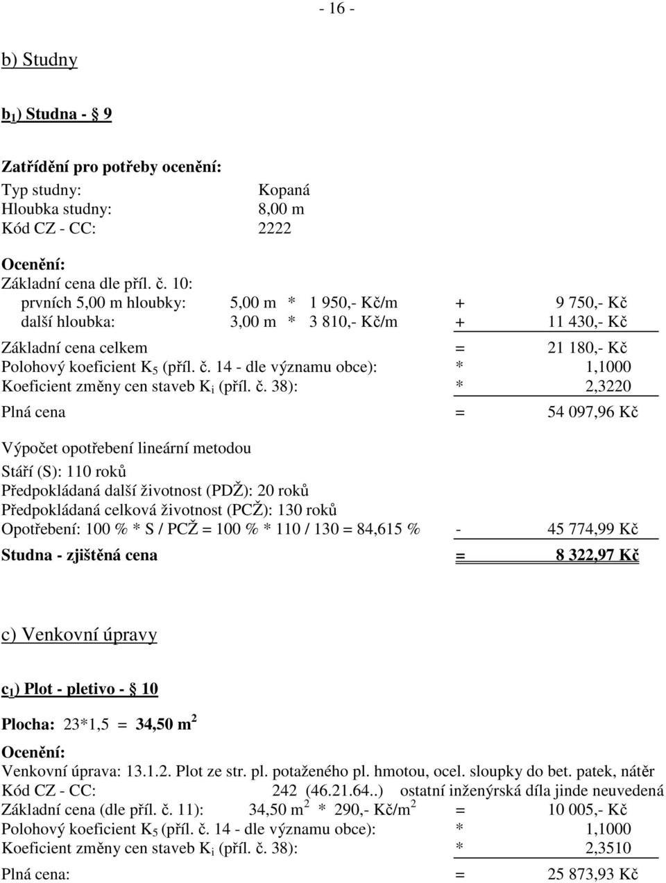 14 - dle významu obce): * 1,1000 Koeficient změny cen staveb K i (příl. č.