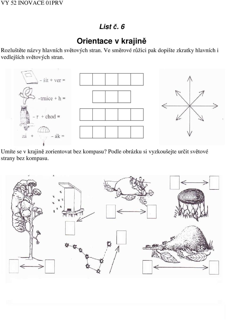 Ve směrové růžici pak dopište zkratky hlavních i vedlejších