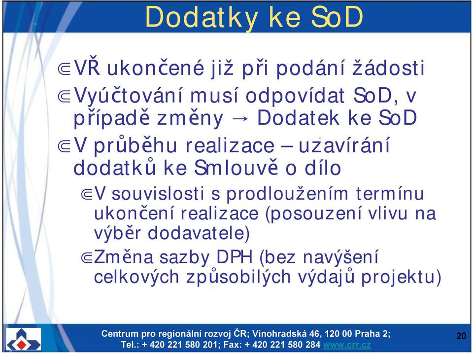 dílo V souvislosti s prodloužením termínu ukončení realizace (posouzení vlivu na