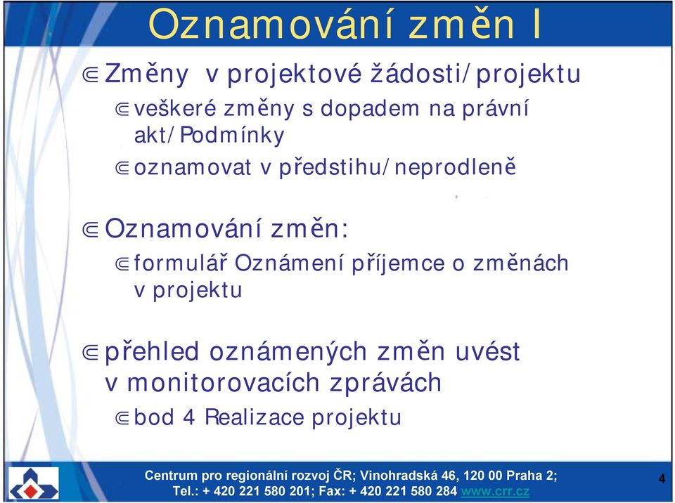 Oznamování změn: formulář Oznámení příjemce o změnách vprojektu