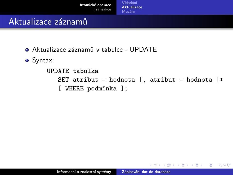 SET atribut = hodnota [,