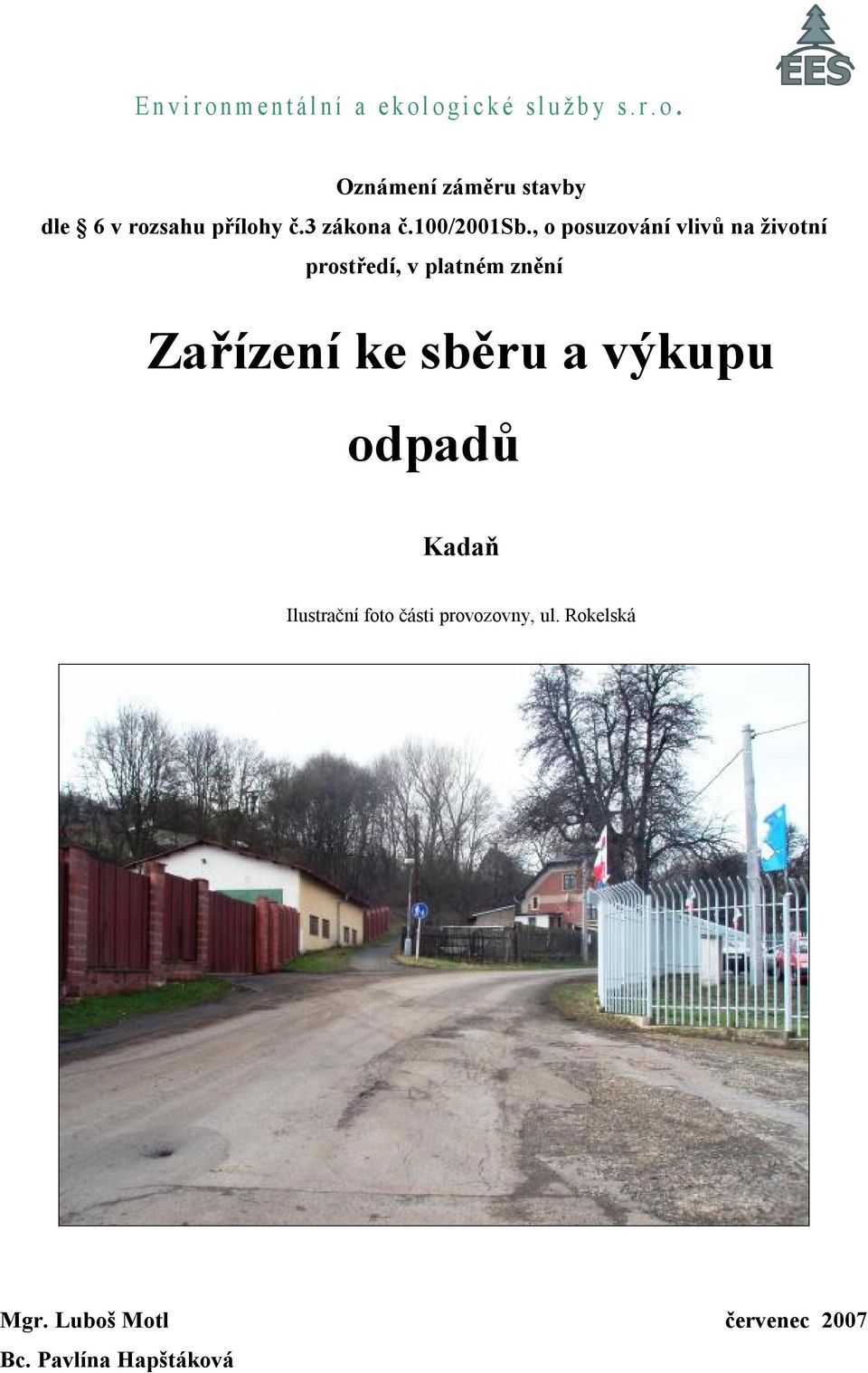 , o posuzování vlivů na životní prostředí, v platném znění Zařízení ke sběru