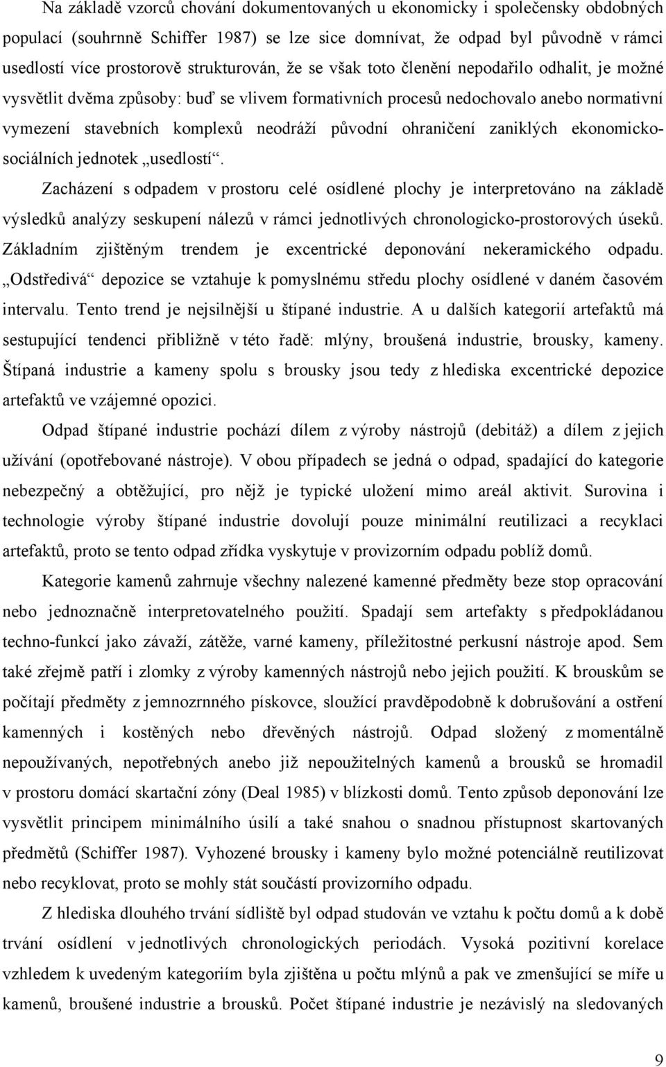 původní ohraničení zaniklých ekonomickosociálních jednotek usedlostí.