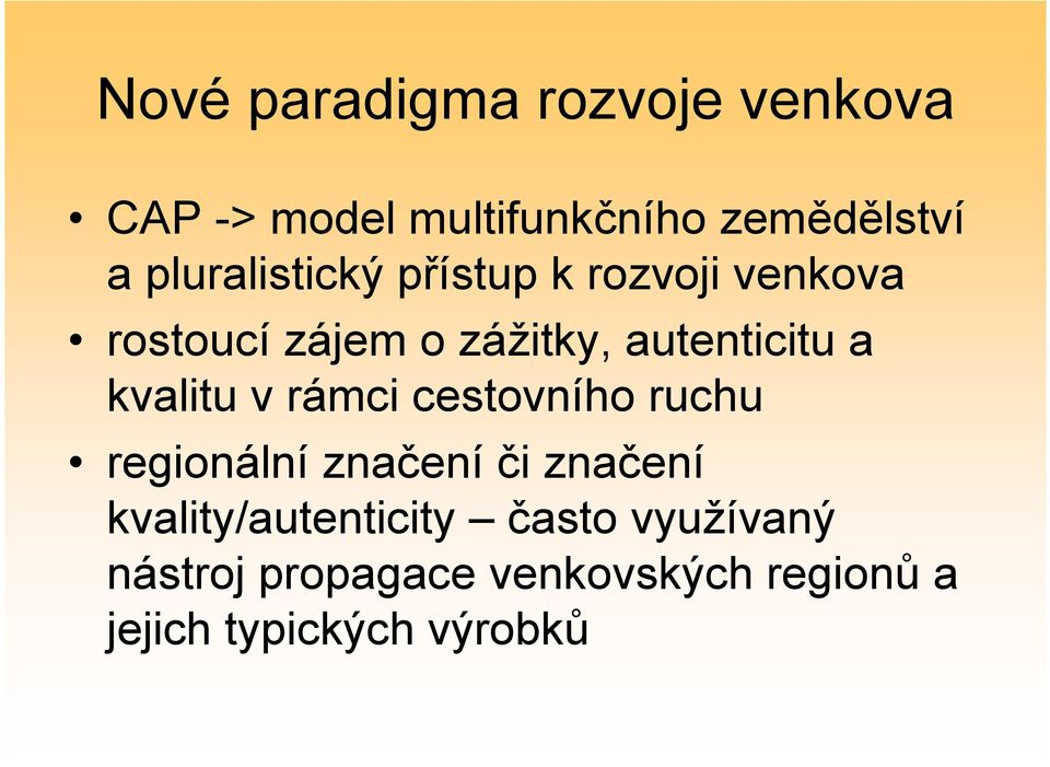 a kvalitu v rámci cestovního ruchu regionální značení či značení