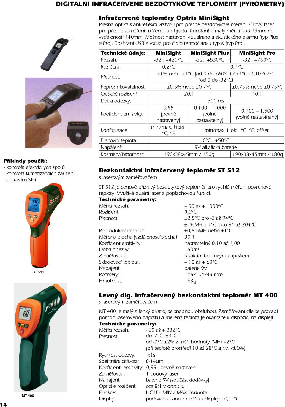 Rozhraní USB a vstup pro čidlo termočlánku typ K (typ Pro).