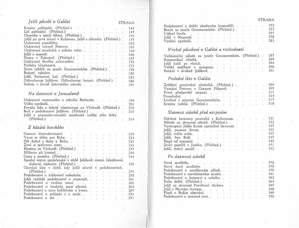 (Přehled.) Bohatý rybolov. Ježíš. Farizeové. Lid. (Pi ehled.) Odloučenost Ježíšova. Odloučenost farizeů. (Pi ehled.) Sobota v ivotě idovského národa.