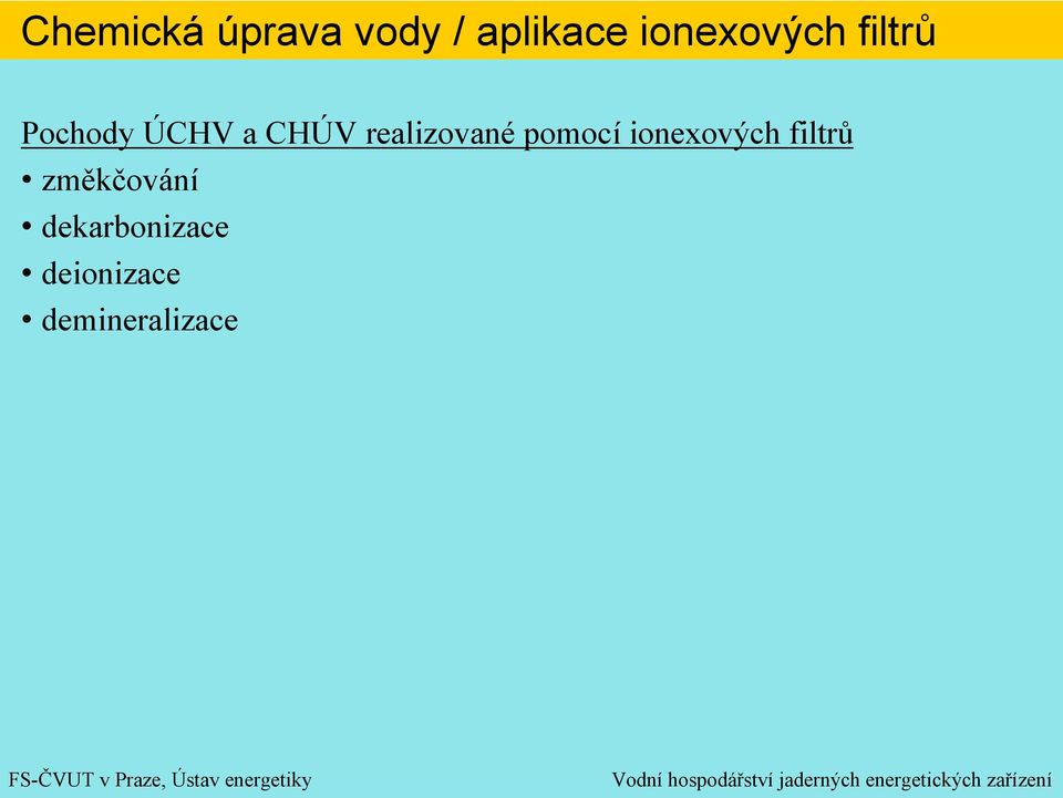 ionexových filtrů