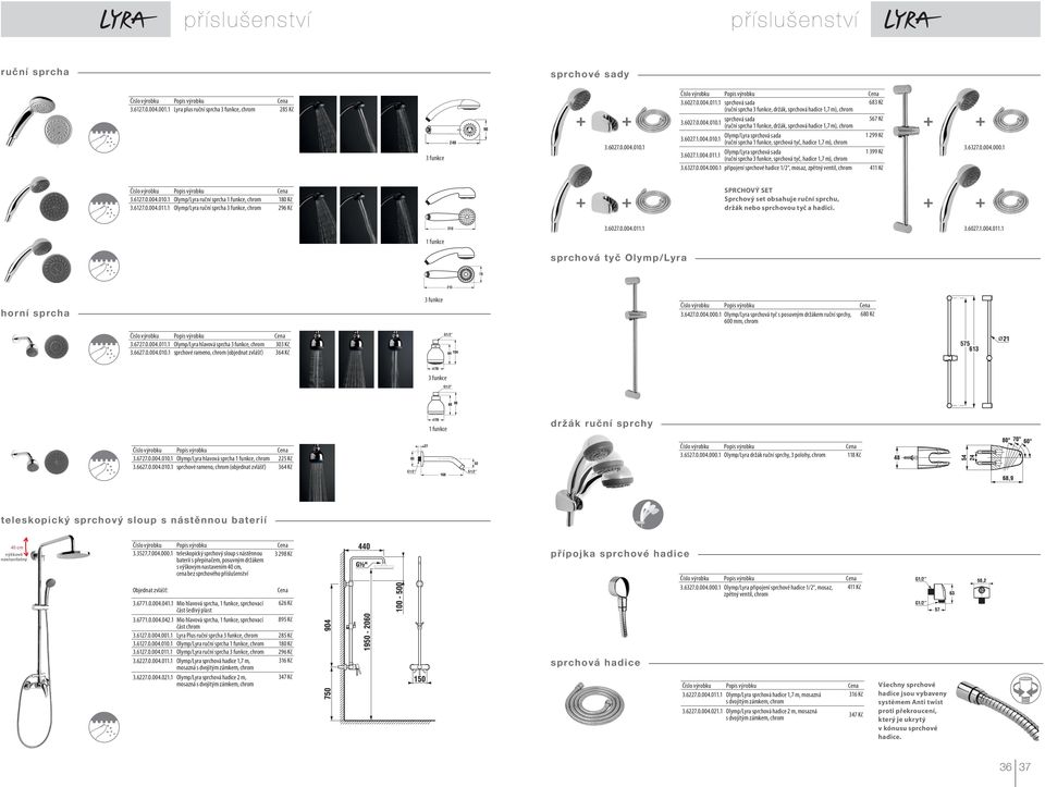 6027.0.004.010.1 sprchová (ruční sprcha 1 funkce, držák, sprchová hadice 1,7 m), chrom sprchová sada 3.6027.1.004.010.1 Olymp/Lyra (ruční sprcha 1 funkce, sprchová tyč, hadice 1,7 m), chrom sprchová sada 3.