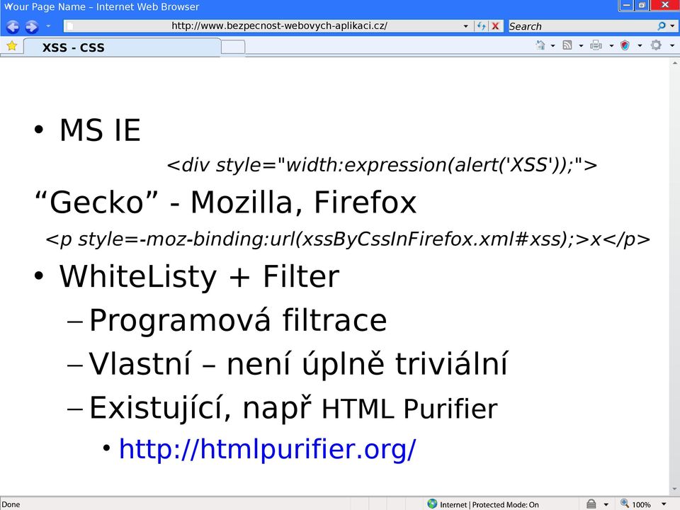 xml#xss);>x</p> WhiteListy + Filter Programová filtrace Vlastní