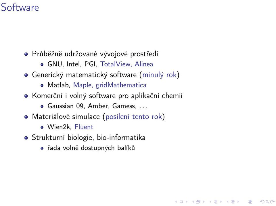 volný software pro aplikační chemii Gaussian 09, Amber, Gamess,.