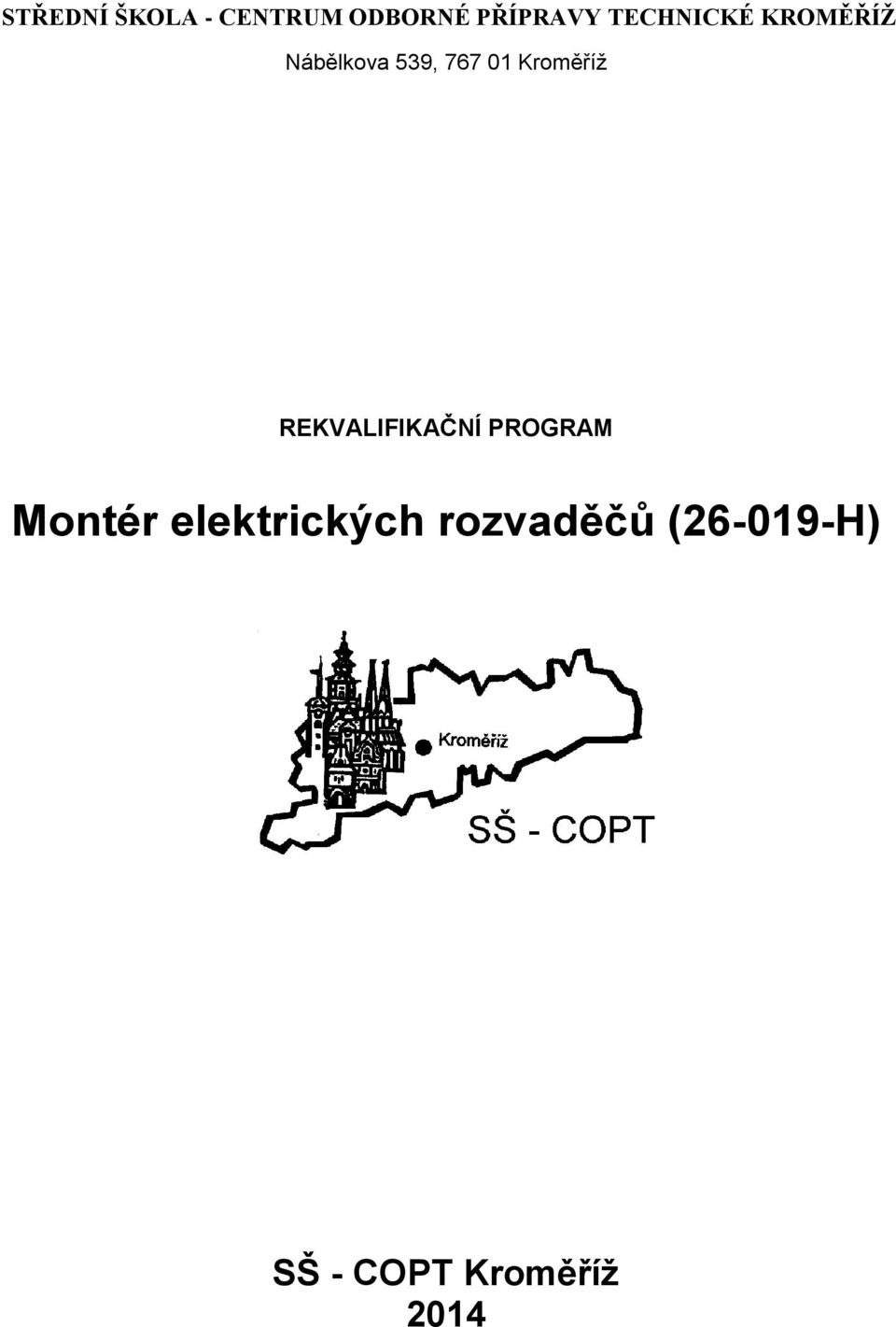 Kroměříž REKVALIFIKAČNÍ PROGRAM Montér