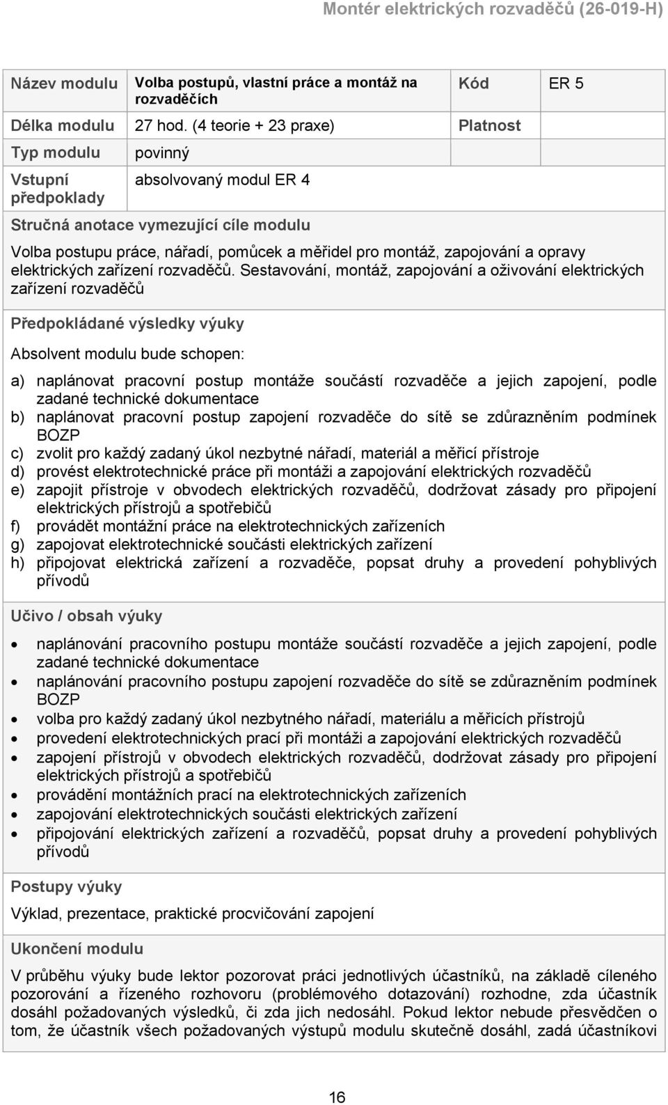 zapojování a opravy elektrických zařízení rozvaděčů.
