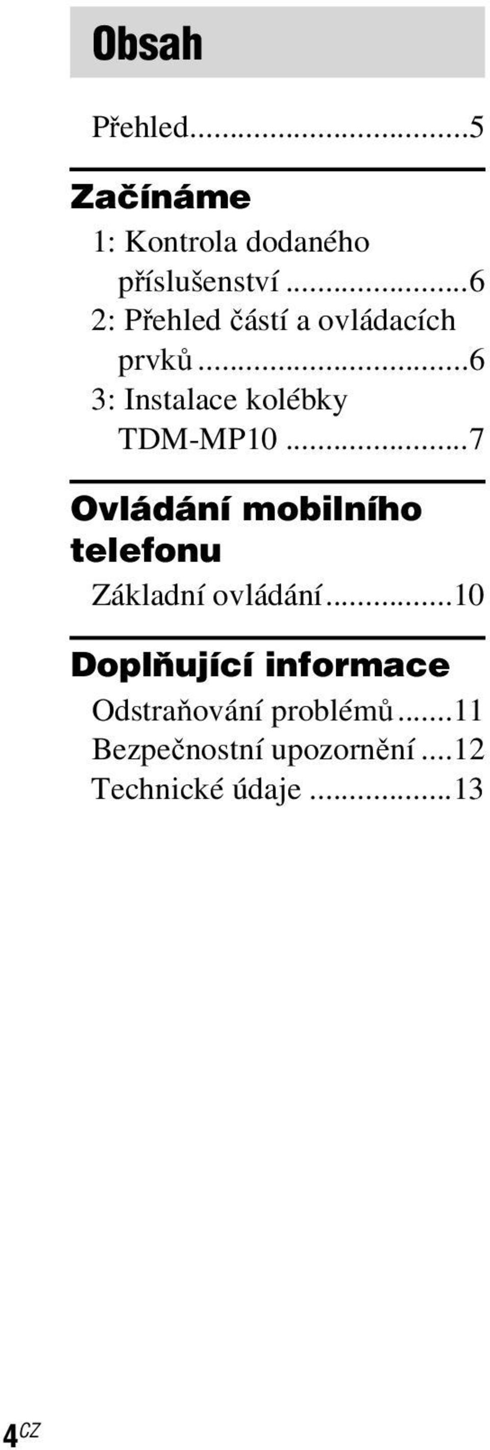 ..7 Ovládání mobilního telefonu Základní ovládání.