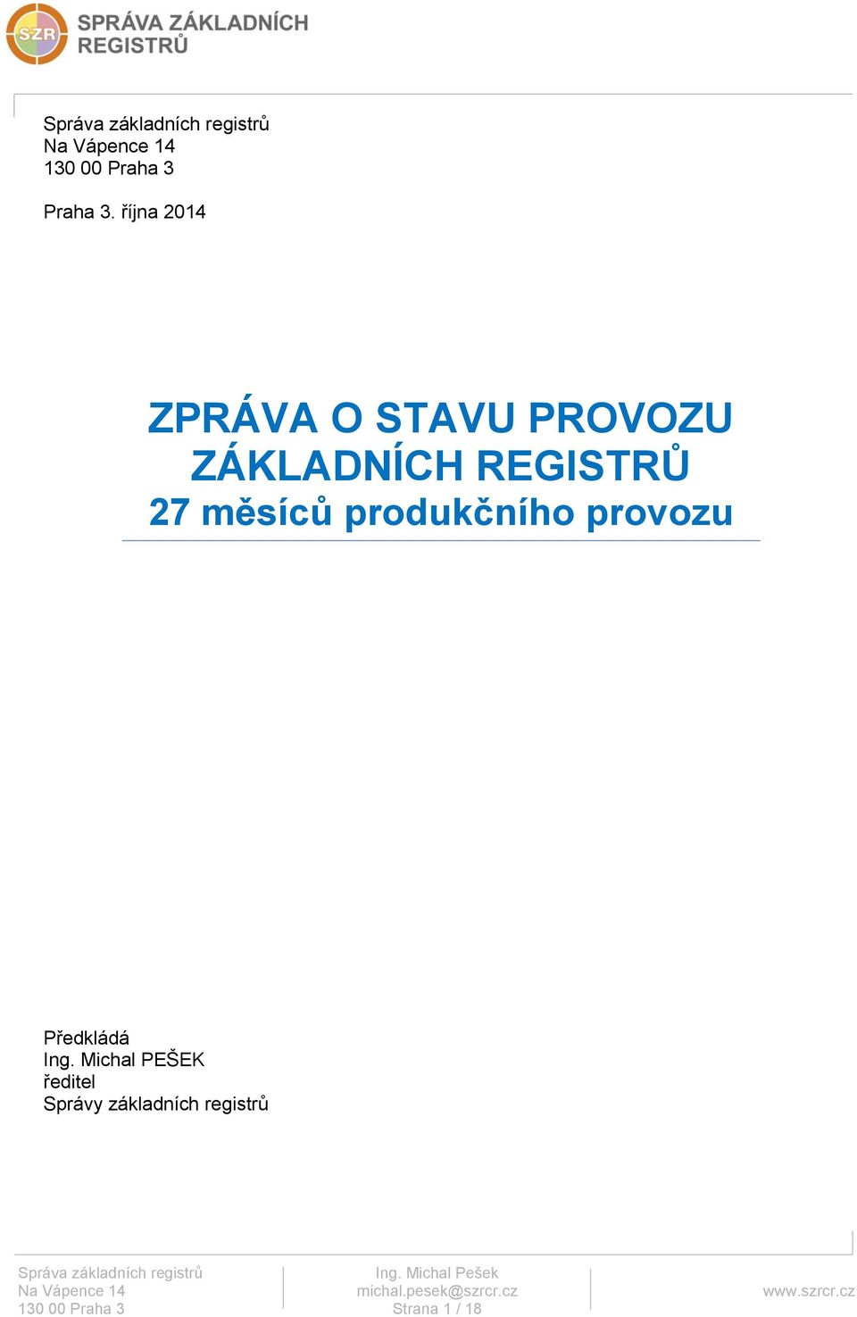 27 měsíců produkčního provozu Předkládá Ing.