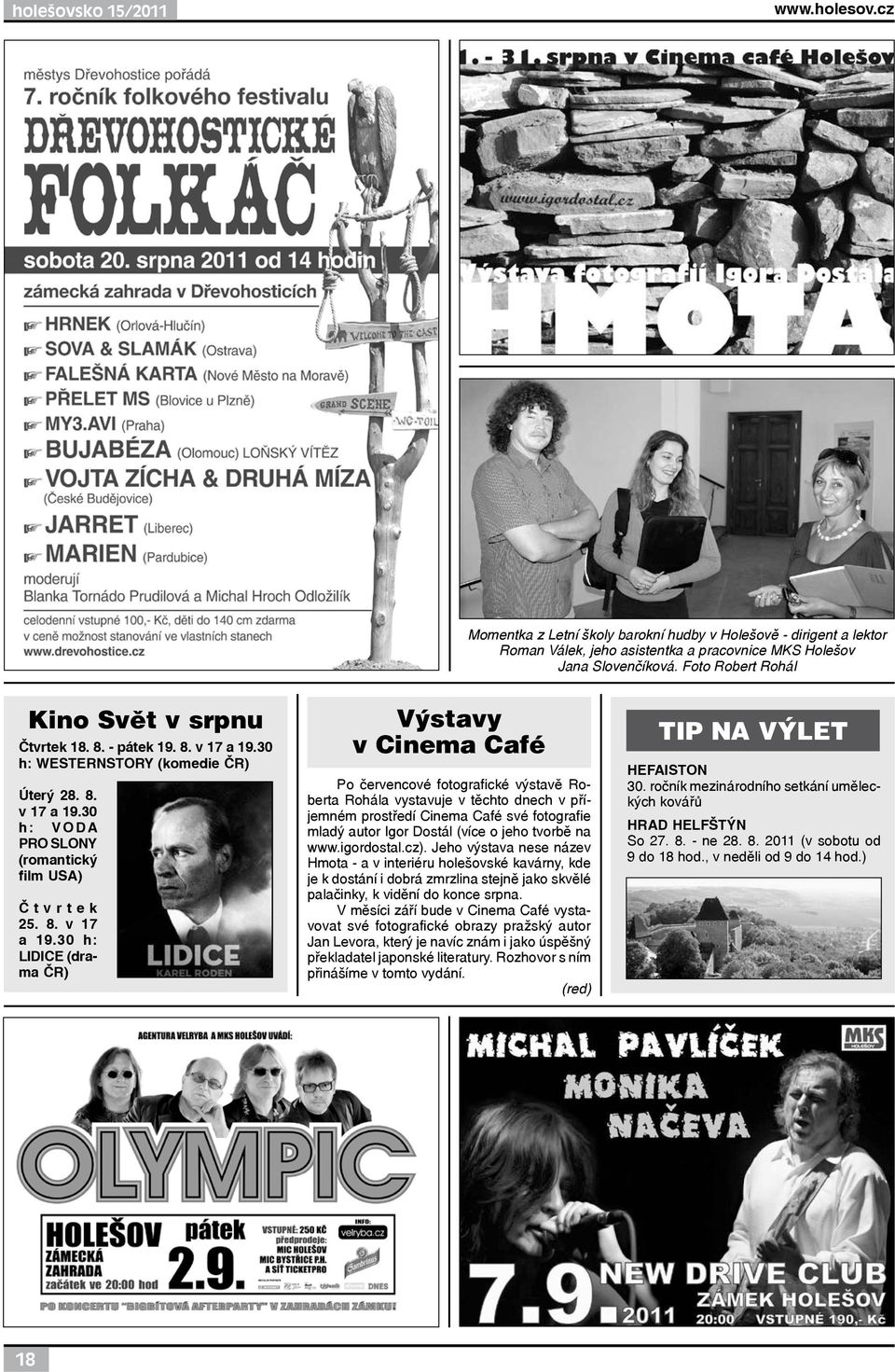 30 h: WESTERNSTORY (komedie ČR) Úterý 28. 8. v 17 a 19.