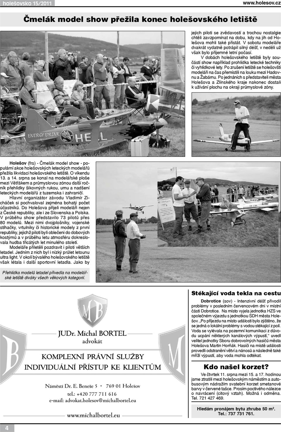 V sobotu modeláře dvakrát vydatně potrápil silný déšť, v neděli už však bylo příjemné letní počasí.