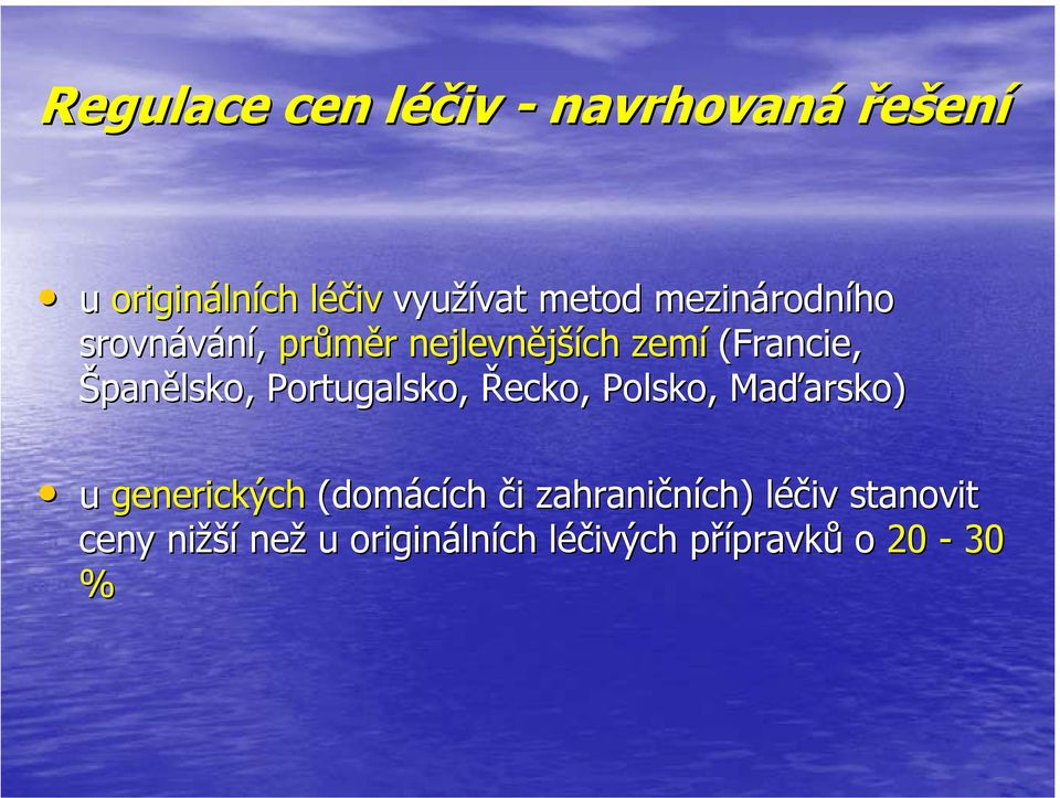 Portugalsko, Řecko, Polsko, Maďarsko) arsko) u generických (domácíchch či i