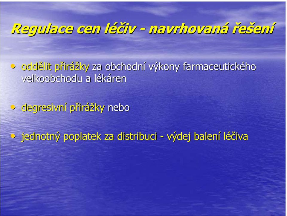 velkoobchodu a lékárenl degresivní přirážky nebo