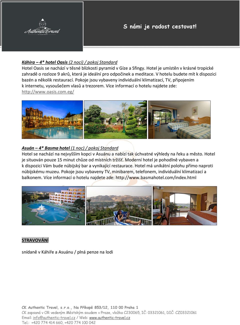 Pokoje jsou vybaveny individuální klimatizací, TV, připojením k internetu, vysoušečem vlasů a trezorem. Více informací o hotelu najdete zde: http://www.oasis.com.