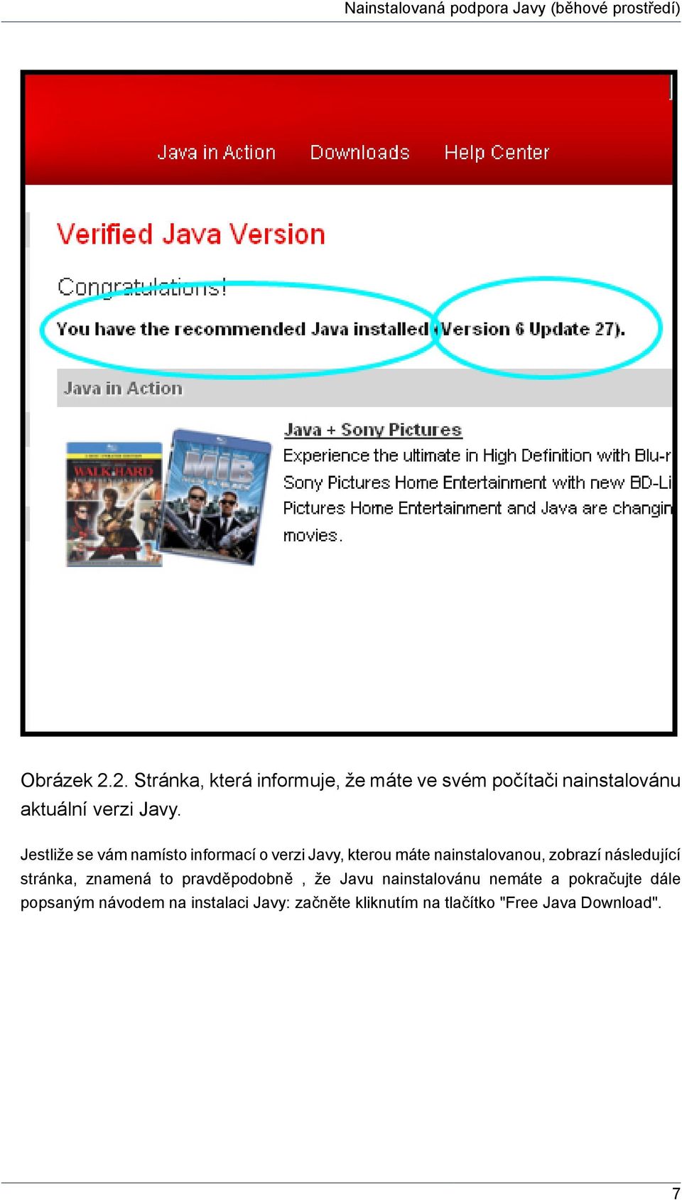 Jestliže se vám namísto informací o verzi Javy, kterou máte nainstalovanou, zobrazí následující