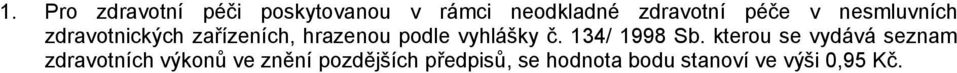 vyhlášky č. 134/ 1998 Sb.