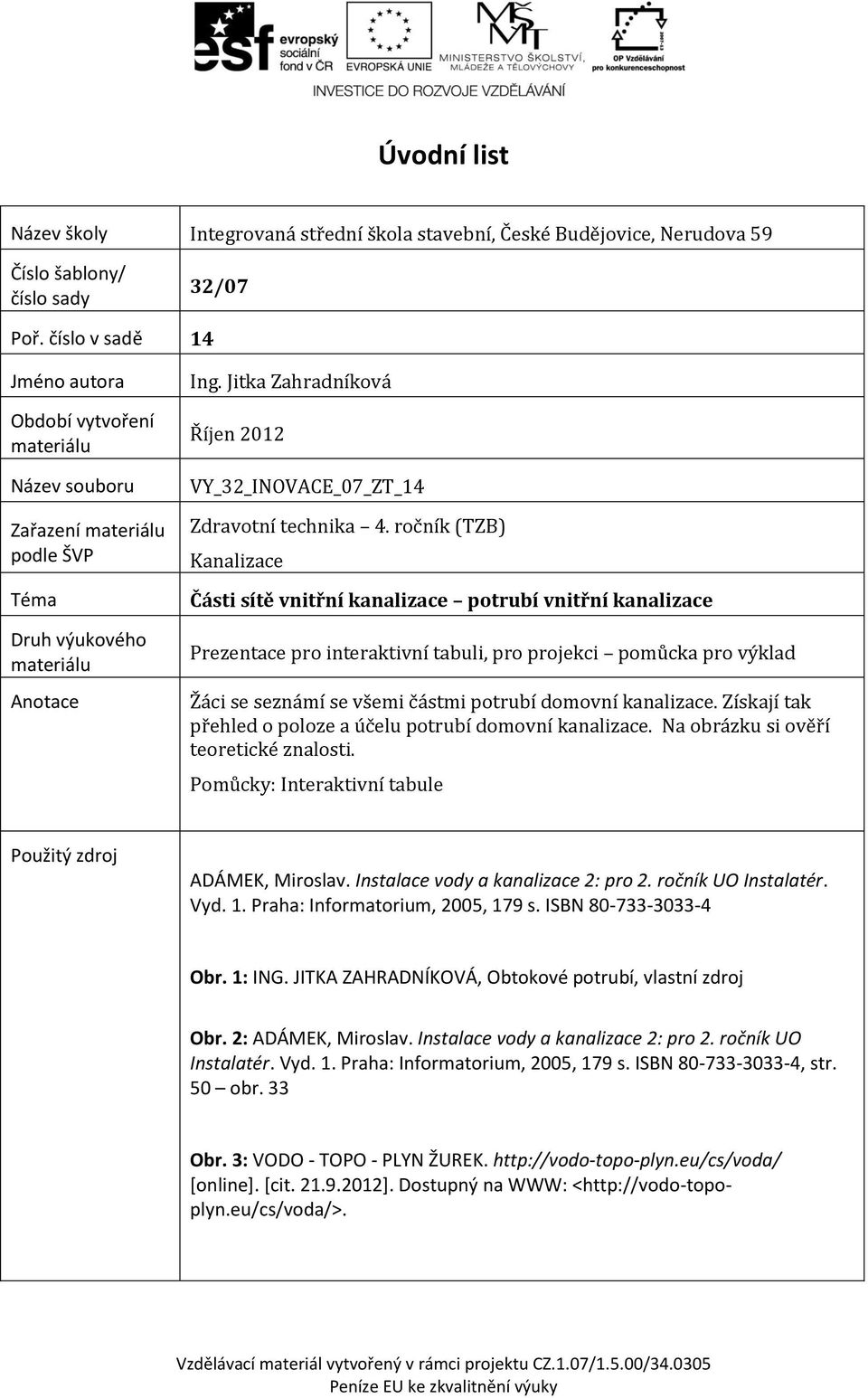 Jitka Zahradníková Říjen 2012 VY_32_INOVACE_07_ZT_14 Zdravotní technika 4.