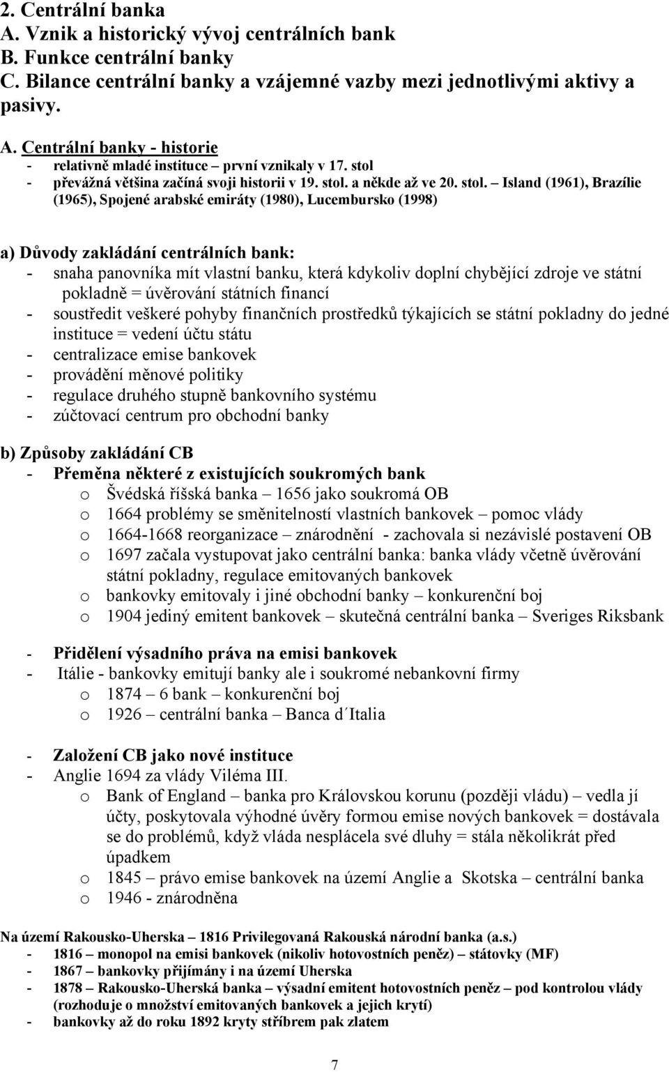 a někde až ve 20. stol.