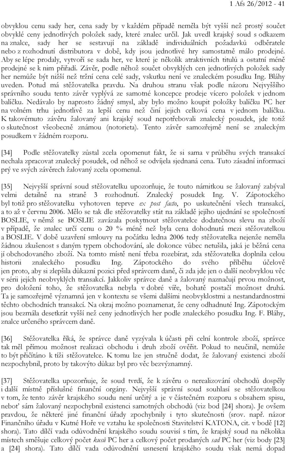 prodejné. Aby se lépe prodaly, vytvoří se sada her, ve které je několik atraktivních titulů a ostatní méně prodejné se k nim přiřadí.