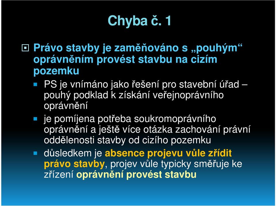 řešení pro stavební úřad pouhý podklad k získání veřejnoprávního oprávnění je pomíjena potřeba