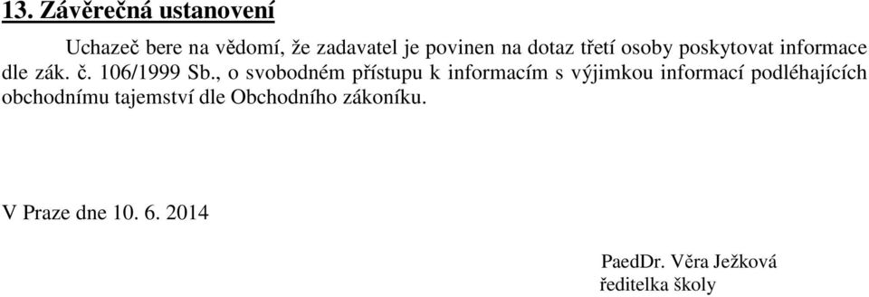 , o svobodném přístupu k informacím s výjimkou informací podléhajících