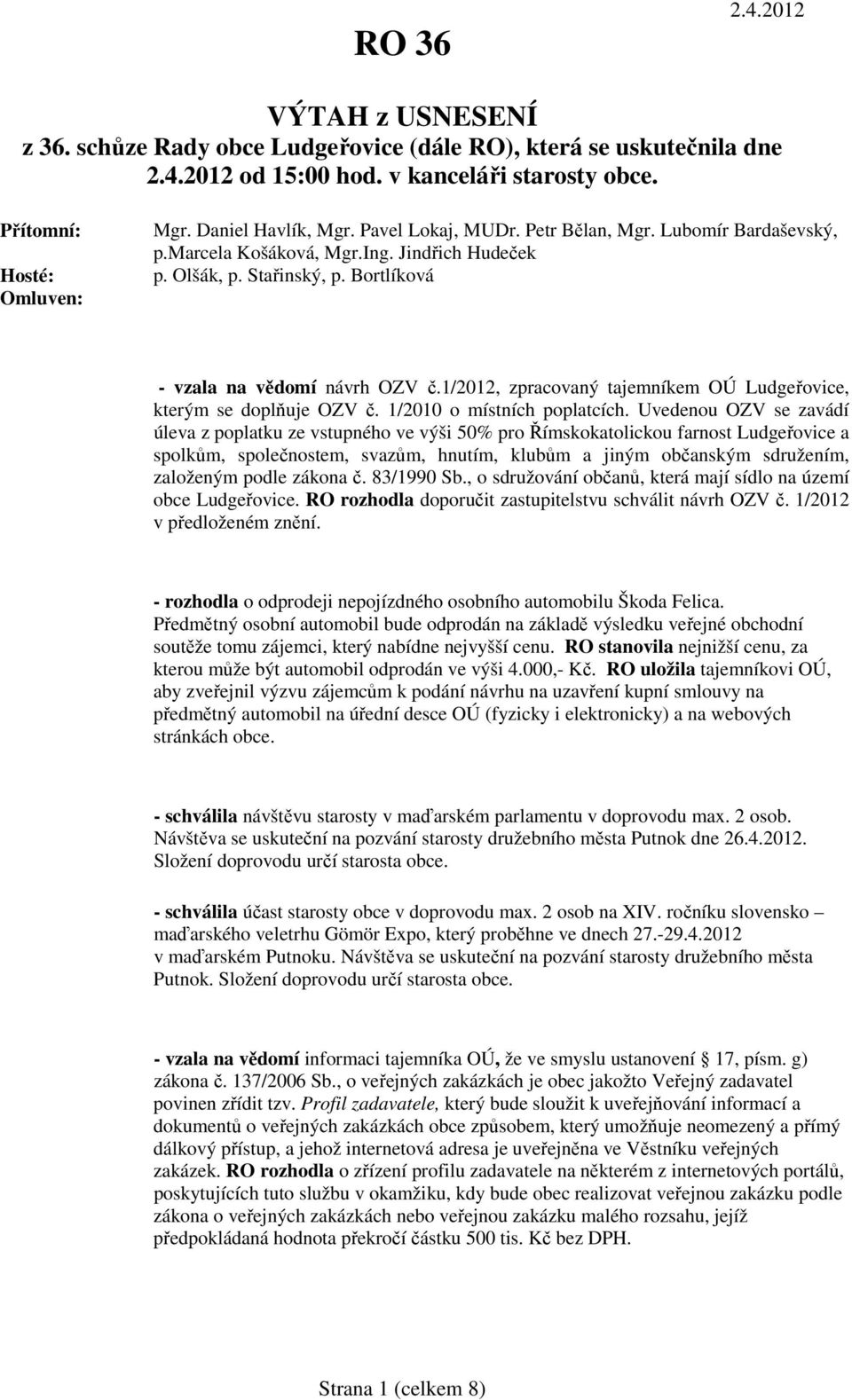 1/2012, zpracovaný tajemníkem OÚ Ludgeřovice, kterým se doplňuje OZV č. 1/2010 o místních poplatcích.