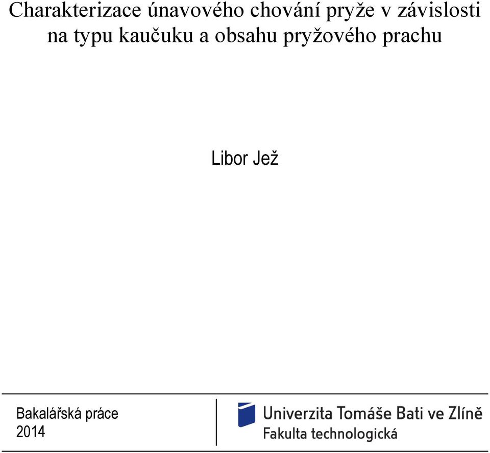 typu kaučuku a obsahu pryžového