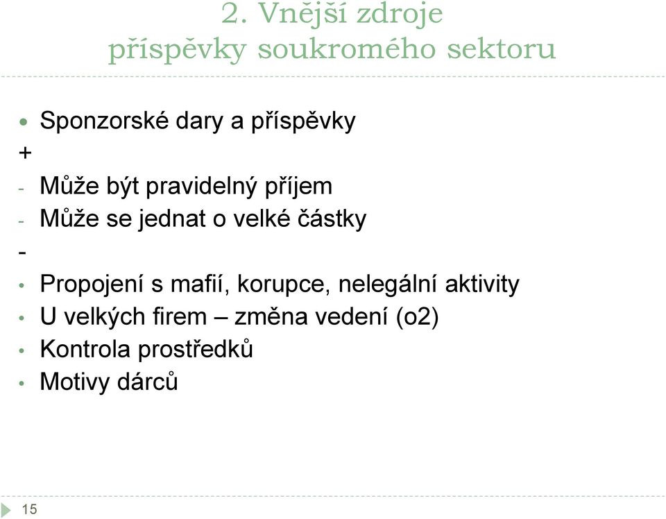 velké částky - Propojení s mafií, korupce, nelegální aktivity U