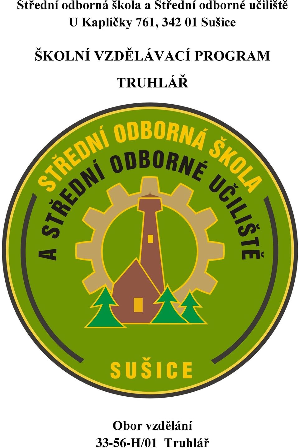 01 Sušice ŠKOLNÍ VZDĚLÁVACÍ PROGRAM